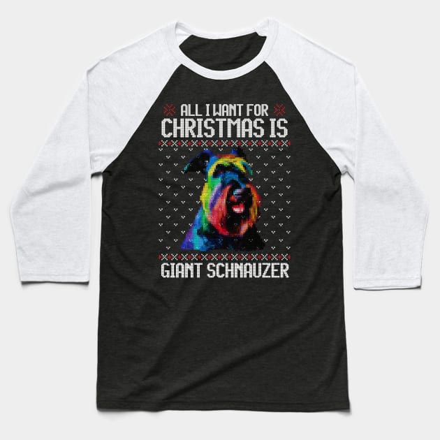 All I Want for Christmas is Giant Schnauzer - Christmas Gift for Dog Lover Baseball T-Shirt by Ugly Christmas Sweater Gift